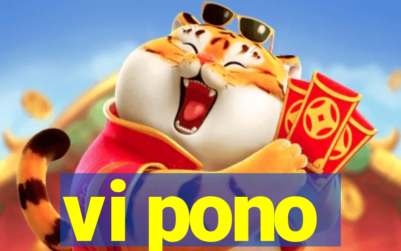 vi pono